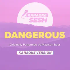 Dangerous (Originally Performed by Madison Beer) [Karaoke Version] - Single by Karaoke SESH album reviews, ratings, credits