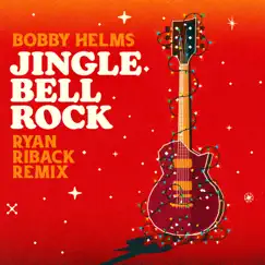 Jingle Bell Rock (Ryan Riback Remix) - Single by Bobby Helms album reviews, ratings, credits