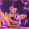 El Mujeriego - Single album lyrics, reviews, download
