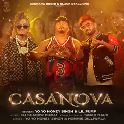 Casanova (feat. Simer Kaur) - Single by DJ Shadow, Yo Yo Honey Singh & Lil Pump album reviews, ratings, credits