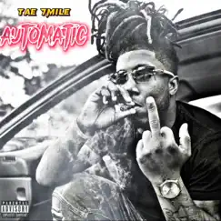 Automatic - Single by Tae 7mile album reviews, ratings, credits