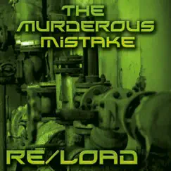 Re/Load - EP by The Murderous Mistake album reviews, ratings, credits