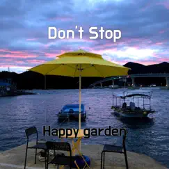 Don't Stop - Single by Happy garden album reviews, ratings, credits