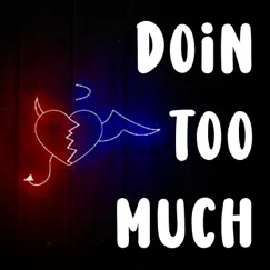 Doin' Too Much - Single by Peachz Baby album reviews, ratings, credits