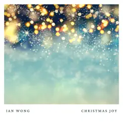 Christmas Joy - EP by Ian Wong album reviews, ratings, credits