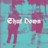 Shut Down (feat. MSO Kai) - Single album lyrics, reviews, download