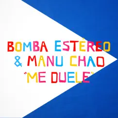 Me Duele - Single by Bomba Estéreo & Manu Chao album reviews, ratings, credits