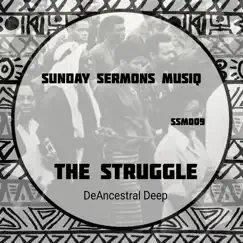 The Struggle - Single by DeAncestral Deep album reviews, ratings, credits