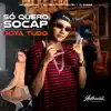 Só Quero Socar - Bota Tudo - Single album lyrics, reviews, download