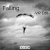 Falling (VIP Edit) - Single album lyrics, reviews, download