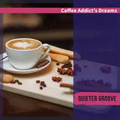 Coffee Addict's Dreams by Quieter Groove album reviews, ratings, credits