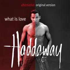 What Is Love (Alternative Original Version) - Single by Haddaway album reviews, ratings, credits