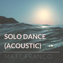 Solo Dance (Acoustic) Song Lyrics