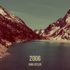 2006 - Single by King Gitler album reviews, ratings, credits