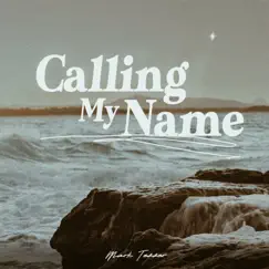 Calling My Name Song Lyrics