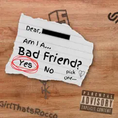Bad Friend - Single by GirlThatsRocco album reviews, ratings, credits