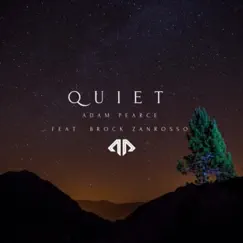 Quiet (feat. Brock Zanrosso) Song Lyrics