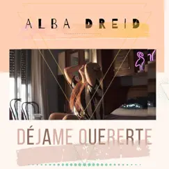 Déjame Quererte - Single by Alba Dreid album reviews, ratings, credits