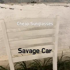 Cheap Sunglasses - Single by Savage Car album reviews, ratings, credits