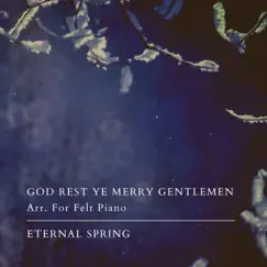 God Rest Ye Merry Gentlemen Arr. For Felt Piano - Single by Eternal Spring album reviews, ratings, credits