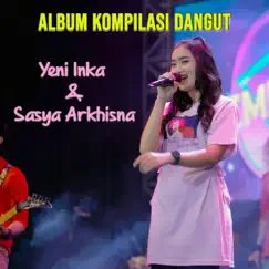 ALBUM KOMPILASI YENI INKA DAN SASYA ARKHISNA by Yeni Inka & Sasya Arkhisna album reviews, ratings, credits