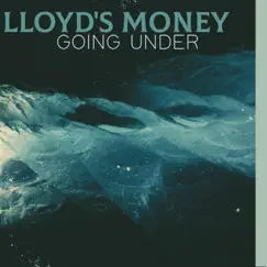 Going Under - Single by Lloyd's Money album reviews, ratings, credits