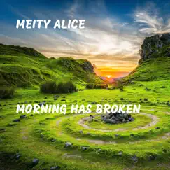 Morning Has Broken - EP by Meity Alice album reviews, ratings, credits