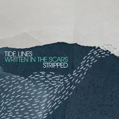 Written in the Scars (Stripped) - Single by Tide Lines album reviews, ratings, credits