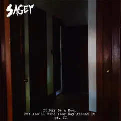 It May Be a Door But You'll Find Your Way Around It pt. II by Sagey album reviews, ratings, credits