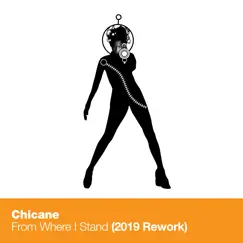 From Where I Stand (2019 Rework) - Single by Chicane album reviews, ratings, credits