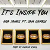 Its Inside You (feat. Cam Gnarly) - Single album lyrics, reviews, download