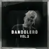 Bandolero, Vol. 2 song lyrics