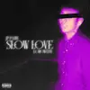 Slow love - Single album lyrics, reviews, download