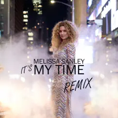 It's My Time (Remix) - Single by Melissa Sanley album reviews, ratings, credits