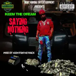 Saying Nothing - Single by Keem the Dream album reviews, ratings, credits