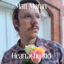 Heartache Kid by Matt Moran album reviews, ratings, credits