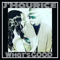 What's Good - Single by J'maurice album reviews, ratings, credits