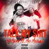 Talk My Shit (feat. Mo Mulaa) - Single album lyrics, reviews, download
