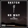 No Way (feat. BaeLeeMusic & BRISTOLnMe) - Single album lyrics, reviews, download