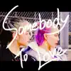 Somebody to Love - EP album lyrics, reviews, download