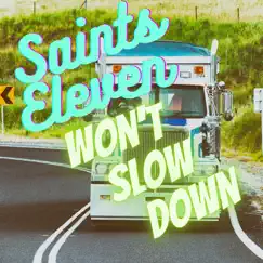 Won't Slow Down - Single by Saints Eleven album reviews, ratings, credits
