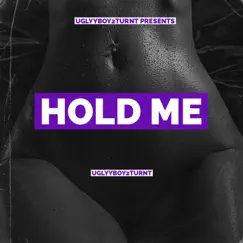Hold Me - Single by Uglyyboy2turnt album reviews, ratings, credits