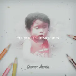 TENDER IS THE MORNING - Single by Kappy Japan album reviews, ratings, credits