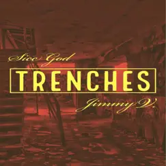 Trenches (feat. Jimmy V.) - Single by Sicc God album reviews, ratings, credits