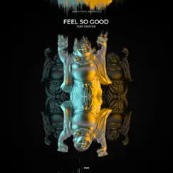 Feel So Good - Single by Tom Twister album reviews, ratings, credits