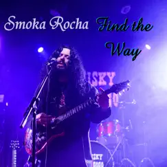 Find the Way - Single by Smoka Rocha album reviews, ratings, credits