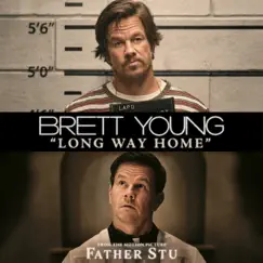 Long Way Home (From The Motion Picture “Father Stu”) - Single by Brett Young album reviews, ratings, credits
