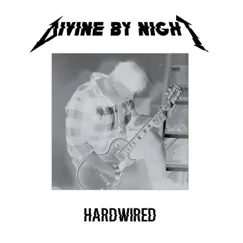 Hardwired - Single by Divine By Night album reviews, ratings, credits