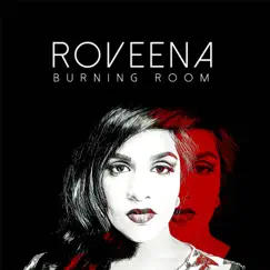 Burning Room - Single by Roveena album reviews, ratings, credits