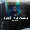 Love Is a Game - Single album lyrics, reviews, download